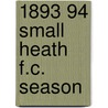 1893 94 Small Heath F.C. Season door Ronald Cohn