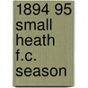 1894 95 Small Heath F.C. Season door Ronald Cohn