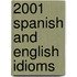 2001 Spanish and English Idioms