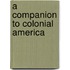 A Companion To Colonial America