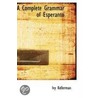 A Complete Grammar of Esperanto door Ivy Kellerman Reed