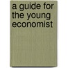A Guide For The Young Economist by William Thomson