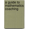 A Guide to Mathematics Coaching door Ted H. Hull