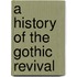A History Of The Gothic Revival
