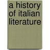 A History of Italian Literature door Trail Florence 1854-1944