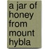 A Jar Of Honey From Mount Hybla