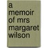 A Memoir Of Mrs Margaret Wilson