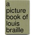 A Picture Book of Louis Braille