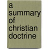 A Summary of Christian Doctrine door Francis L 1843-1932 Patton