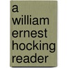 A William Ernest Hocking Reader door William Ernest Hocking