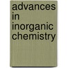 Advances in Inorganic Chemistry door Rudi Van Eldik