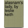 Alasnam's Lady, By Leslie Keith by Grace Leslie Keith Johnston