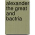 Alexander the Great and Bactria