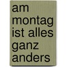 Am Montag ist alles ganz anders door Christine Nöstlinger
