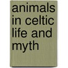 Animals In Celtic Life And Myth door Miranda J. Green