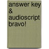 Answer Key & Audioscript Bravo! door Muyskens