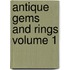Antique Gems and Rings Volume 1