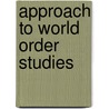 Approach to World Order Studies door Louis Rene Beres