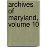 Archives of Maryland, Volume 10 door Bernard Christian Steiner