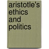 Aristotle's Ethics and Politics door John Gillies