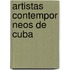 Artistas Contempor Neos de Cuba