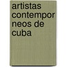 Artistas Contempor Neos de Cuba door Fuente Wikipedia