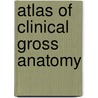 Atlas of Clinical Gross Anatomy door Pedro B. Nava