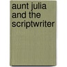 Aunt Julia And The Scriptwriter door Mario Vargas Llosa