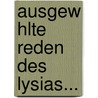 Ausgew Hlte Reden Des Lysias... door Lysias