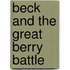 Beck And The Great Berry Battle