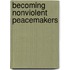 Becoming Nonviolent Peacemakers