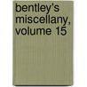 Bentley's Miscellany, Volume 15 by William Harrison Ainsworth