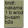 Bndl: Nakama 1 B W/Cd B+Sam B2E by Hatasa