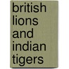 British Lions and Indian Tigers door K. Yadav