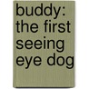 Buddy: The First Seeing Eye Dog door Eva Moore