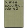 Business Accounting .. Volume 2 door Harold Dudley Greeley