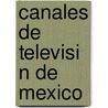 Canales de Televisi N de Mexico by Fuente Wikipedia