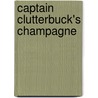 Captain Clutterbuck's Champagne door W.G. Hamley