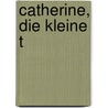Catherine, die kleine T by Patrick Modiano