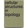 Cellular Structures in Topology door Renzo Piccinini