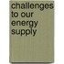 Challenges To Our Energy Supply