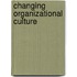 Changing Organizational Culture