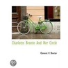 Charlotte Bronte And Her Circle door Clement King Shorter