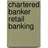 Chartered Banker Retail Banking door Bpp Learning Media