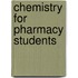 Chemistry for Pharmacy Students