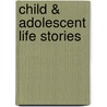 Child & Adolescent Life Stories door Katherine H. Voegtle