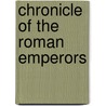 Chronicle of the Roman Emperors by Christopher Scarre