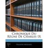 Chronique Du Rgne De Charles Ix