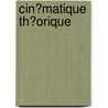 Cin�Matique Th�Orique door Gabriel Koenigs