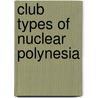 Club Types of Nuclear Polynesia by Churchill William 1859-1920